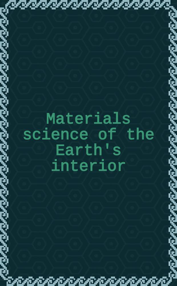 Materials science of the Earth's interior