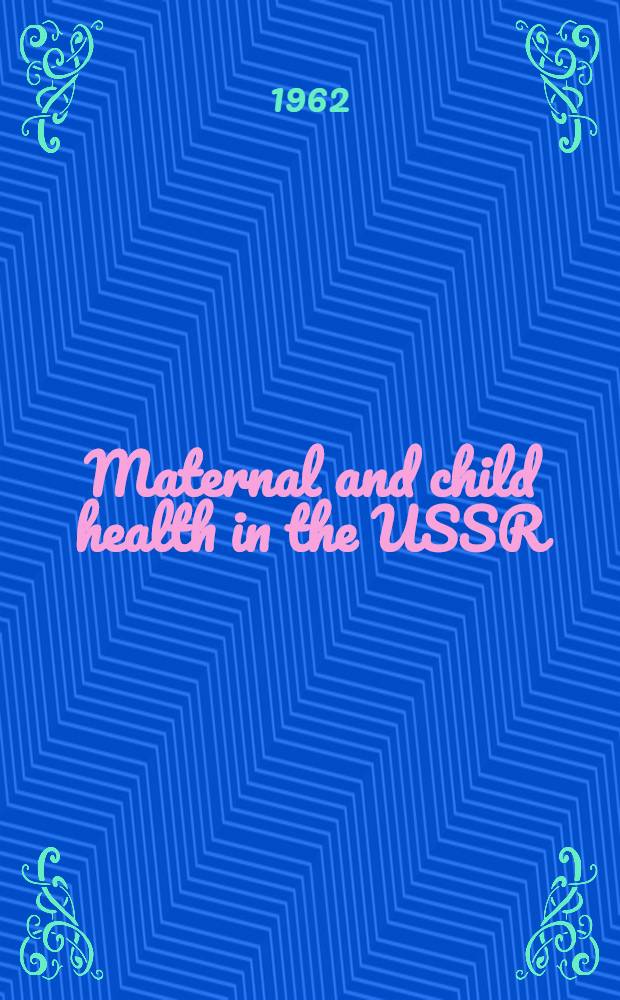 Maternal and child health in the USSR