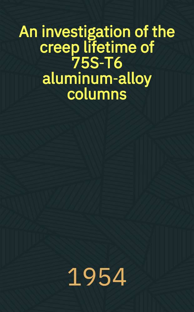 An investigation of the creep lifetime of 75S-T6 aluminum-alloy columns
