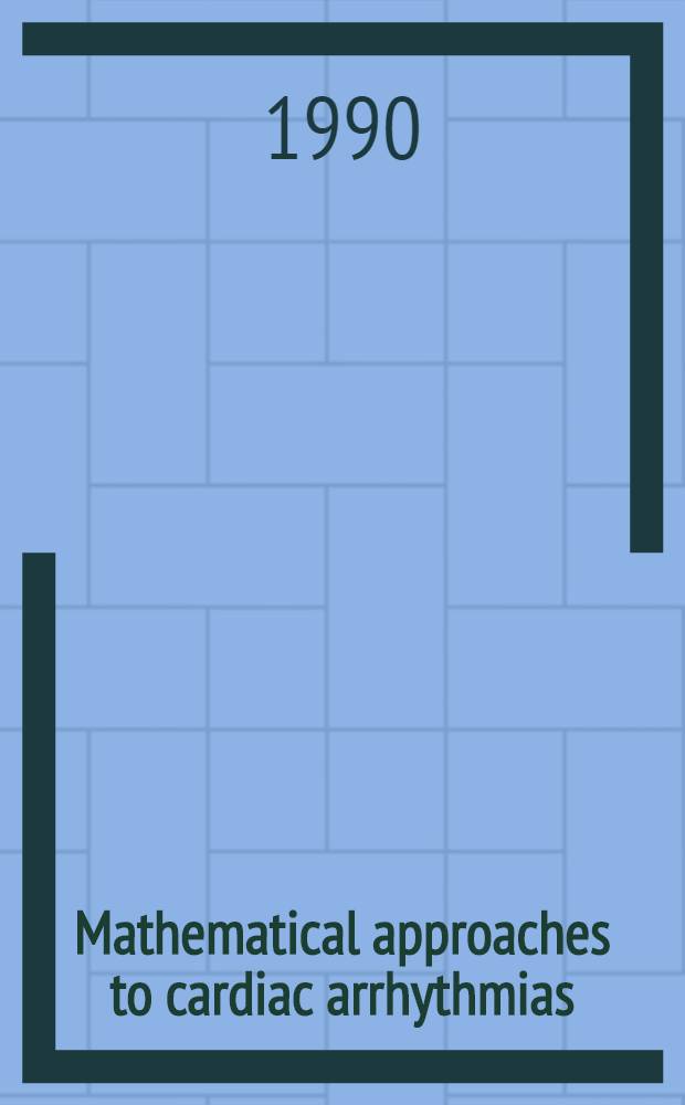 Mathematical approaches to cardiac arrhythmias