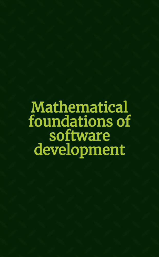 Mathematical foundations of software development : Colloquium on trees in algebra a. programming (CAAP'85)