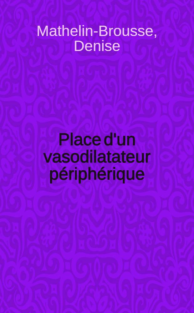 Place d'un vasodilatateur périphérique (type l'hydergine) dans le traitement des états de choc : Thèse ..