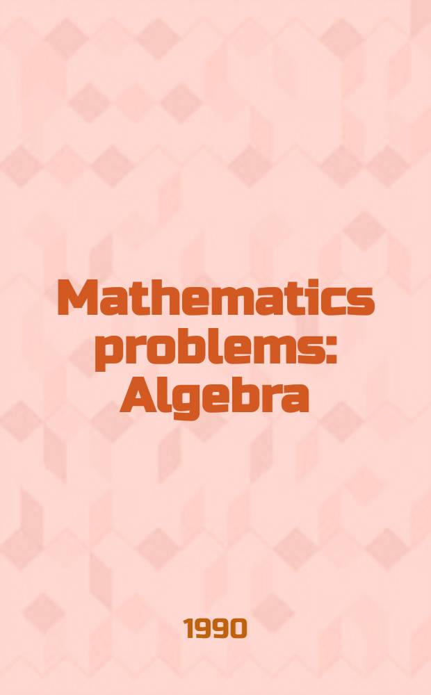 Mathematics problems : Algebra : Study aid