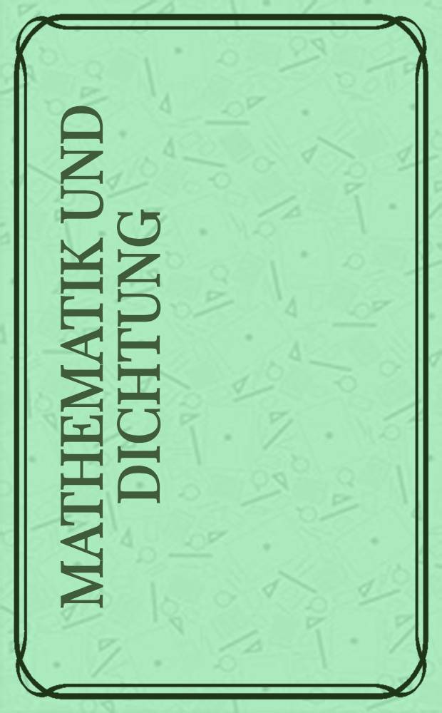 Mathematik und Dichtung : Versuche zur Frage einer exakten Literaturwissenschaft