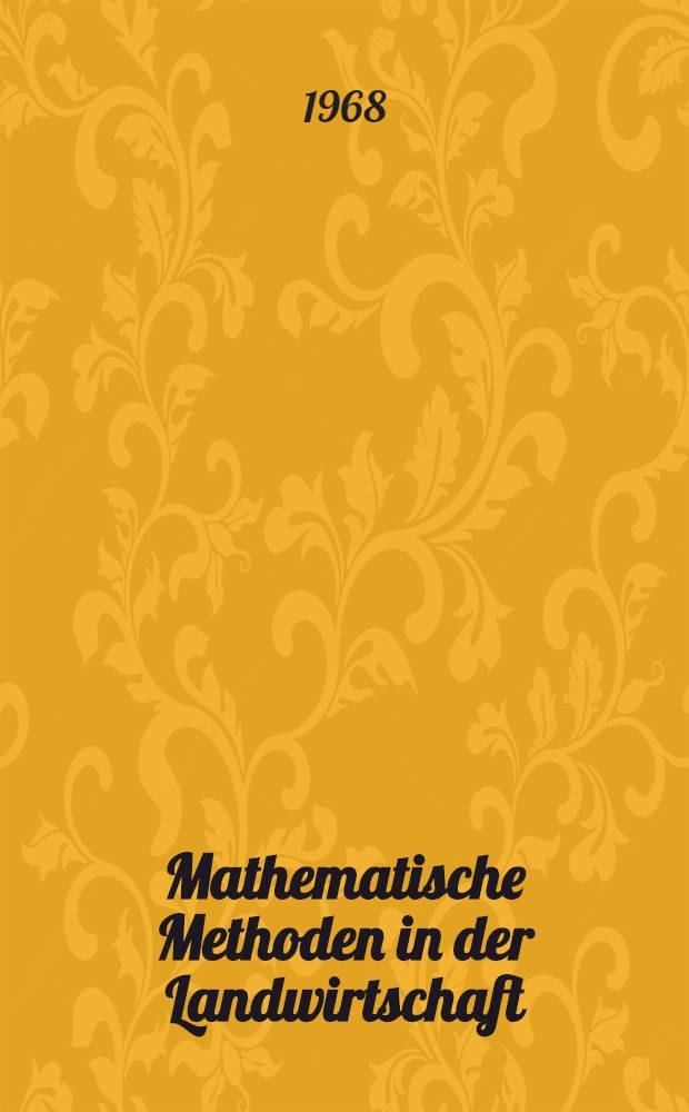 Mathematische Methoden in der Landwirtschaft : Sammlung