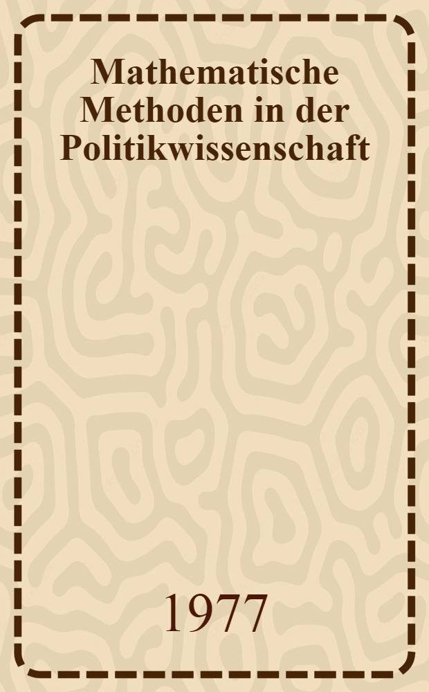 Mathematische Methoden in der Politikwissenschaft