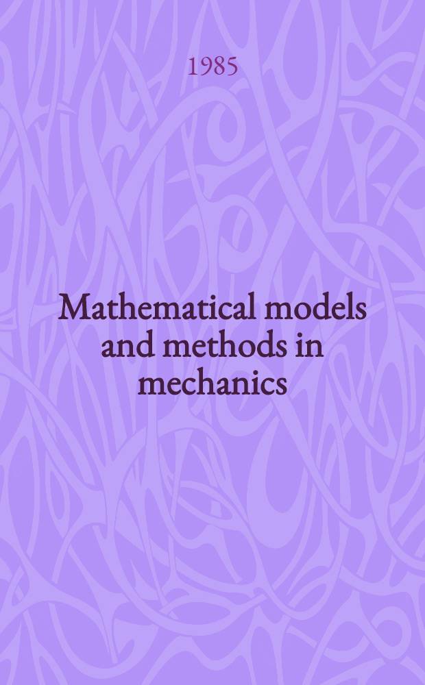 Mathematical models and methods in mechanics
