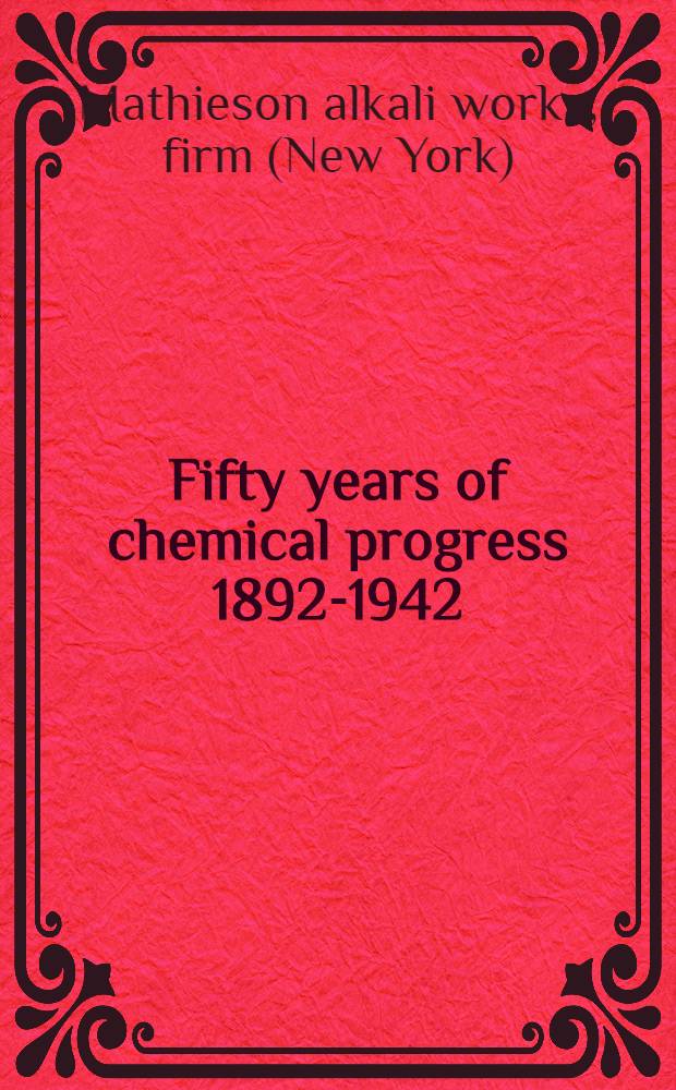 Fifty years of chemical progress 1892-1942