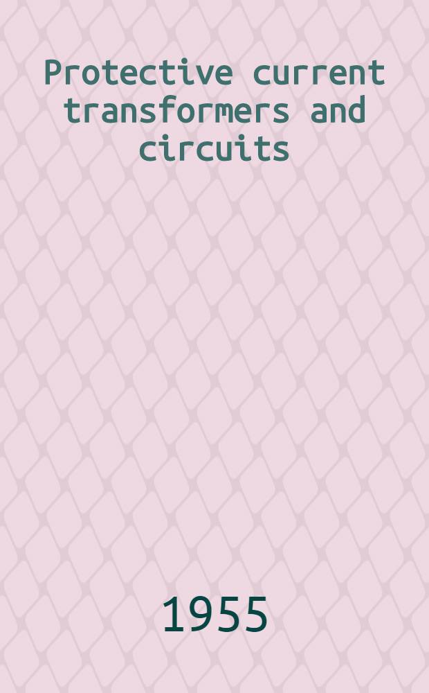 Protective current transformers and circuits