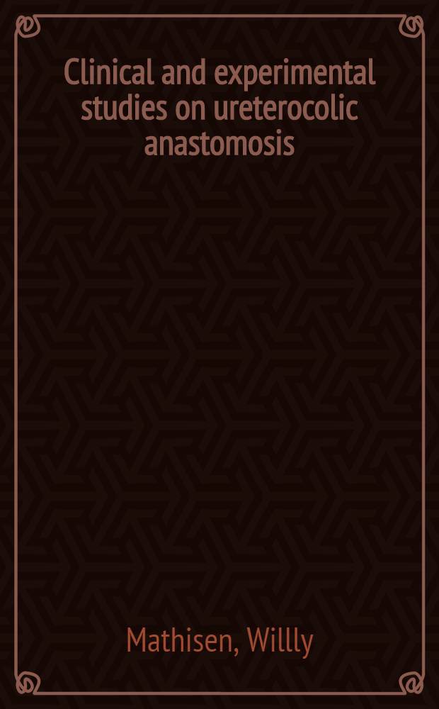 Clinical and experimental studies on ureterocolic anastomosis