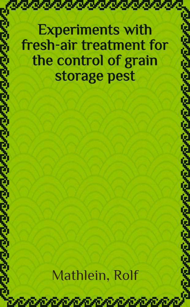 Experiments with fresh-air treatment for the control of grain storage pest