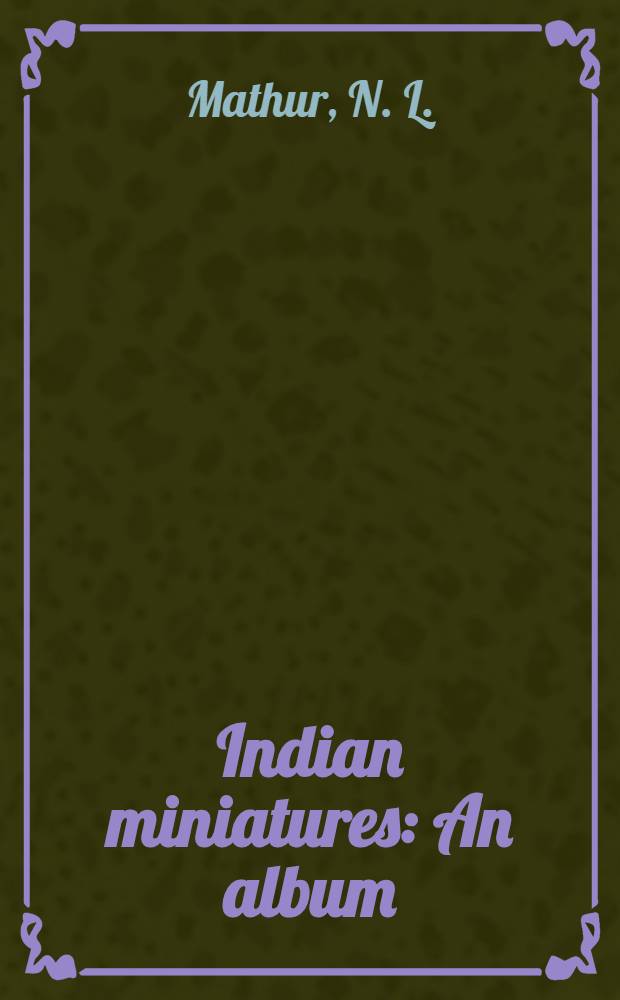Indian miniatures : An album