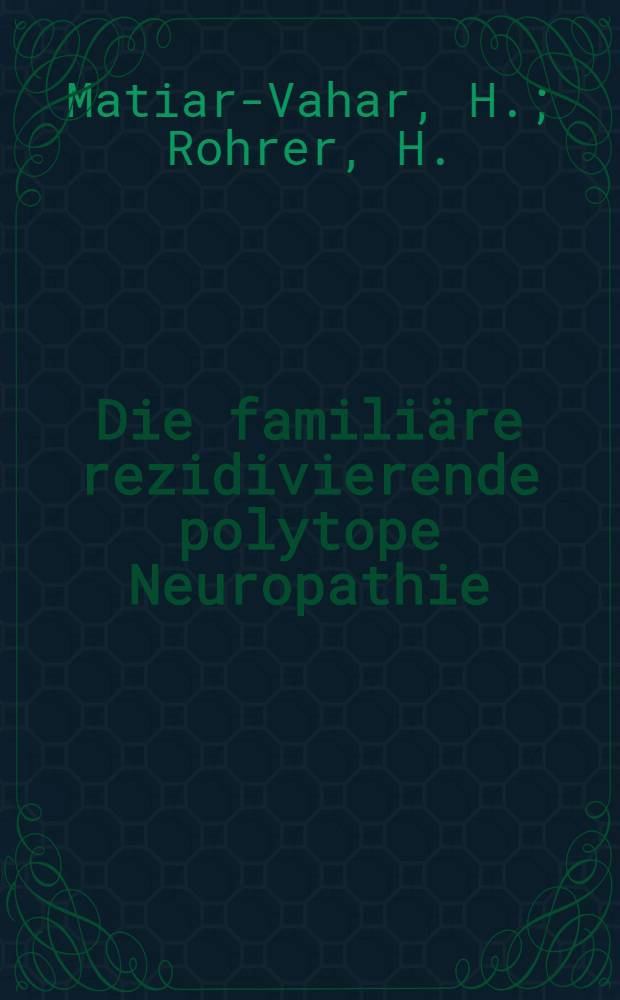 Die familiäre rezidivierende polytope Neuropathie