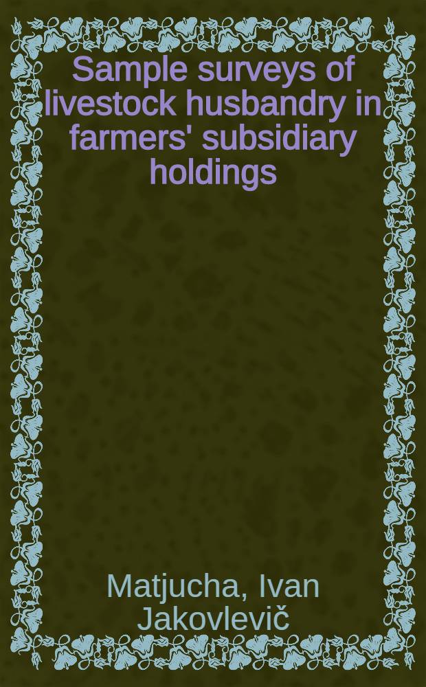 Sample surveys of livestock husbandry in farmers' subsidiary holdings