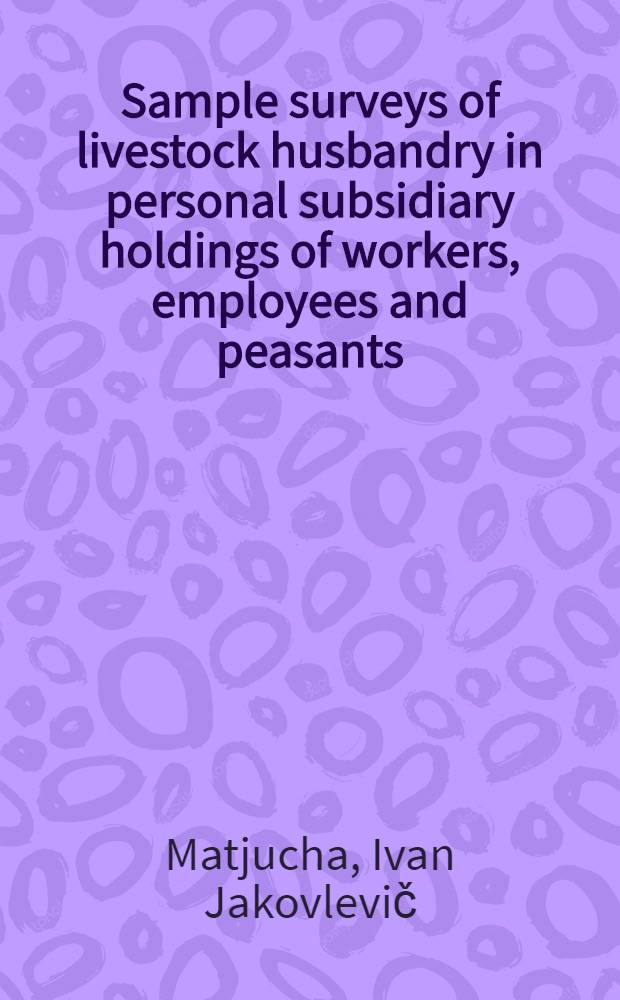 Sample surveys of livestock husbandry in personal subsidiary holdings of workers, employees and peasants