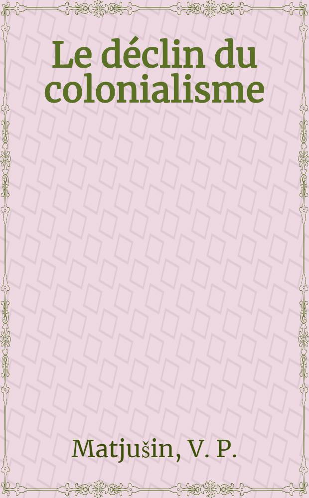 Le d&eacute;clin du colonialisme
