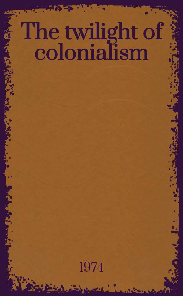 The twilight of colonialism