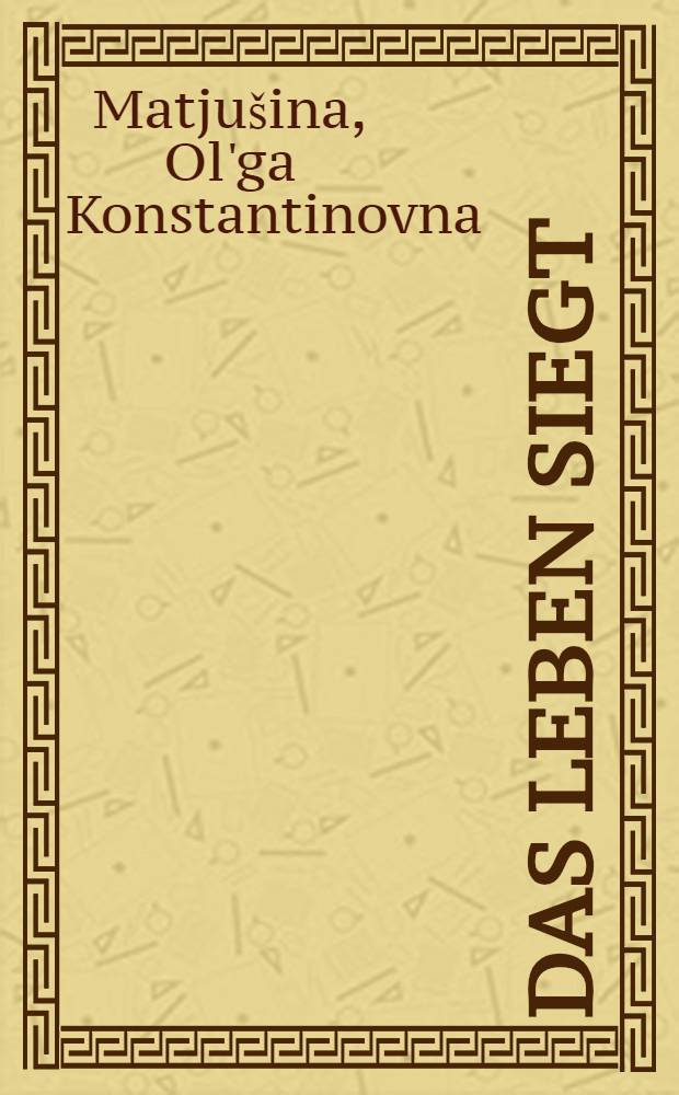 Das Leben siegt