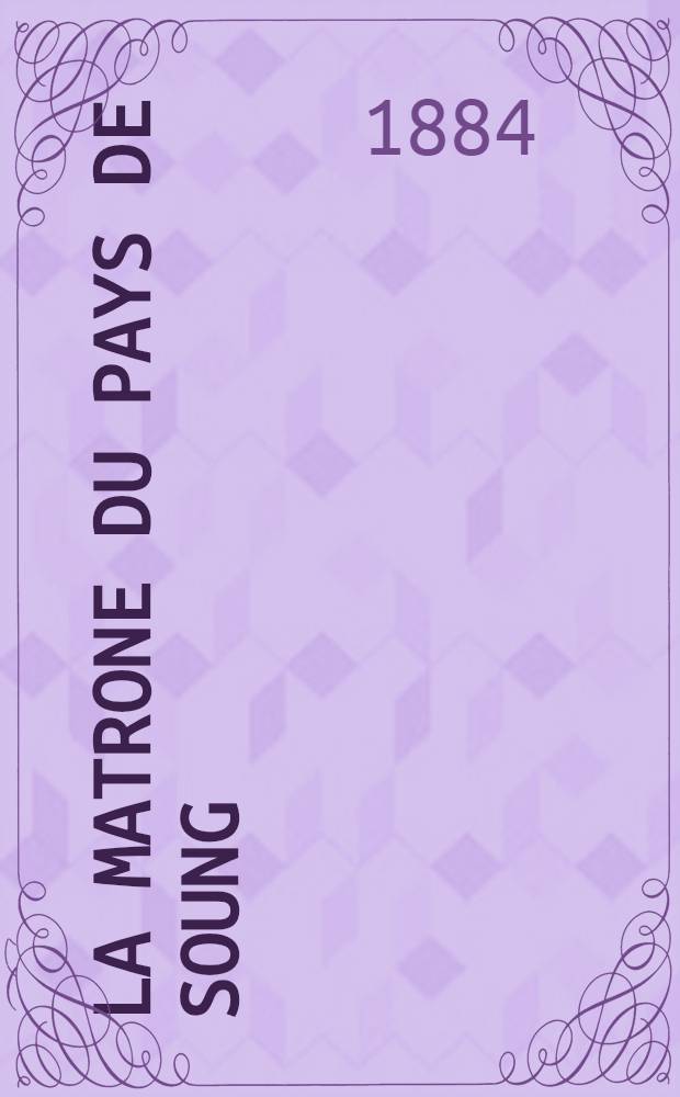 La Matrone du pays de Soung; Les deux jumelles: Contes chinois / Avec une préf. par É. Legrand ..