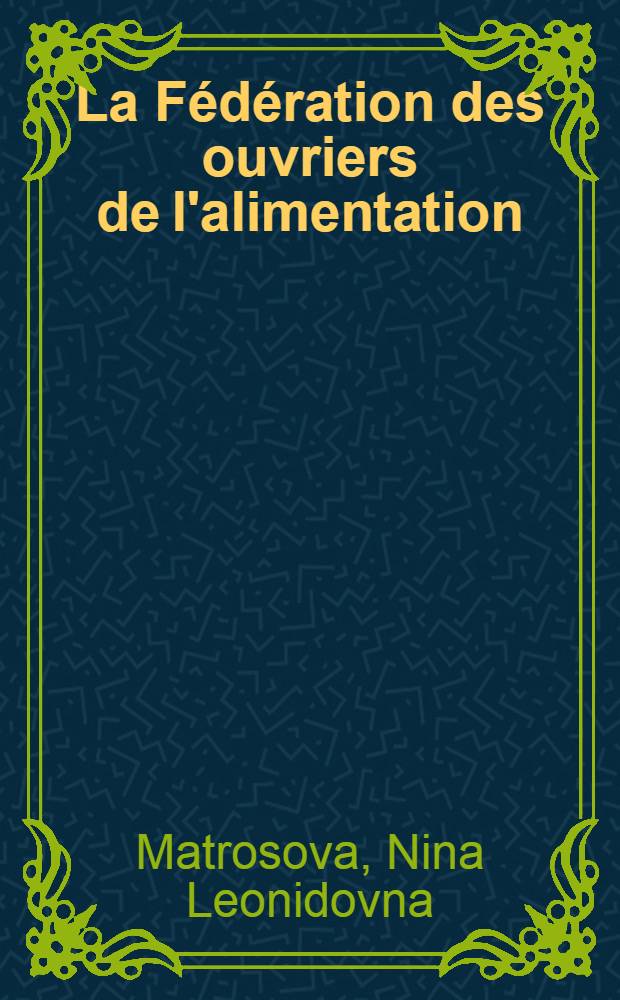 La Fédération des ouvriers de l'alimentation