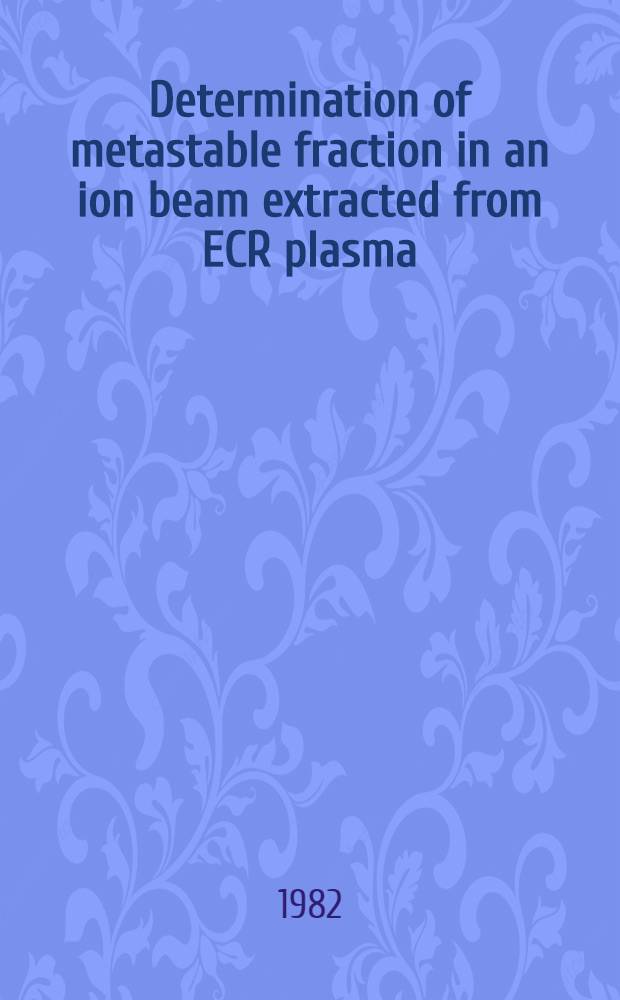 Determination of metastable fraction in an ion beam extracted from ECR plasma