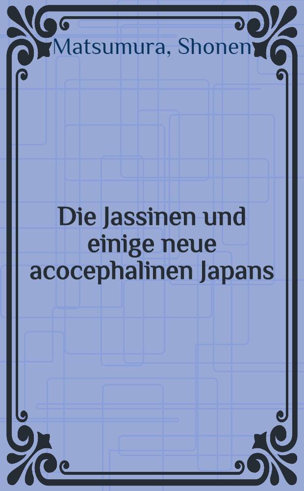 Die Jassinen und einige neue acocephalinen Japans