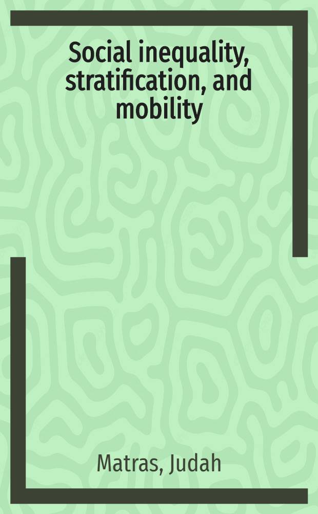 Social inequality, stratification, and mobility