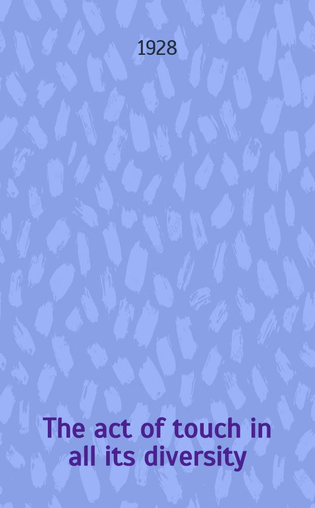 The act of touch in all its diversity : An analysis and synthesis of pianoforte tone-production