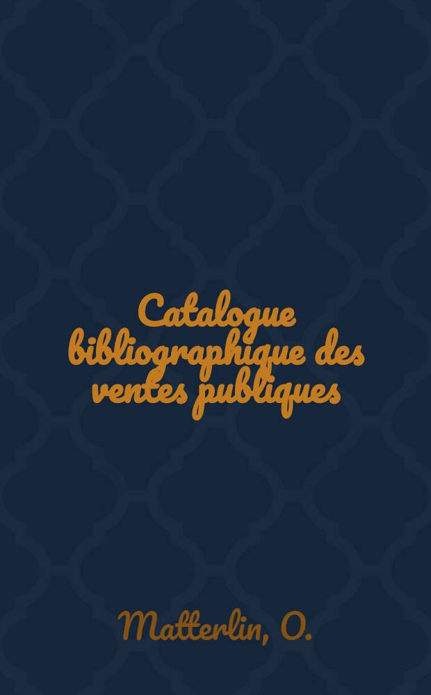 Catalogue bibliographique des ventes publiques : La cote internationale des livres : (Livres et manuscrits) : 1970-1971 et 1971-1972 : France, Angleterre, Belgique, États-Unis, Suisse