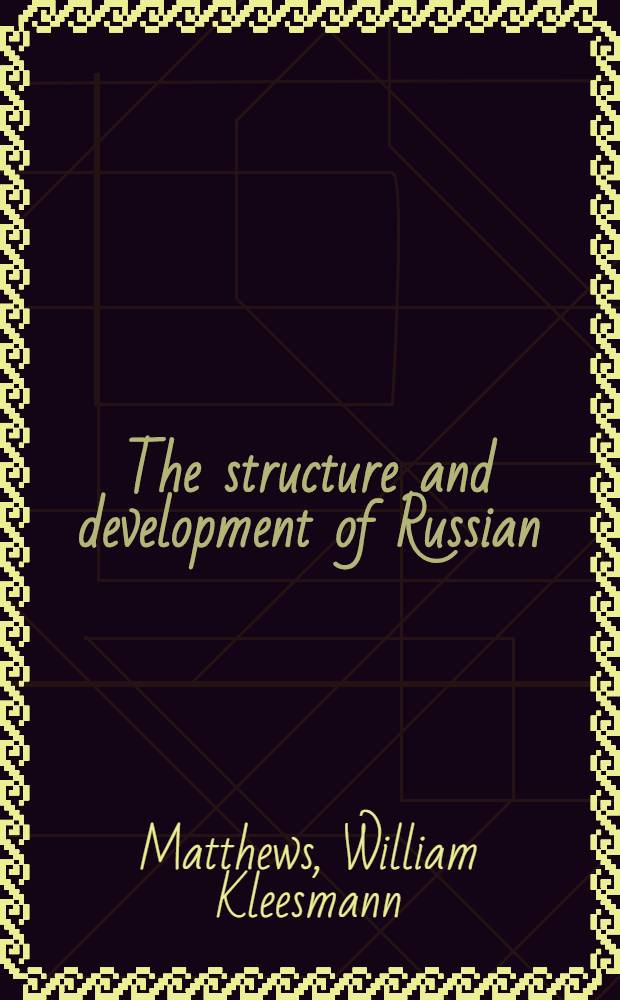 The structure and development of Russian