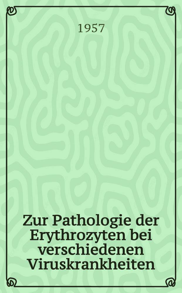 Zur Pathologie der Erythrozyten bei verschiedenen Viruskrankheiten