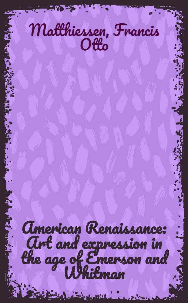 American Renaissance : Art and expression in the age of Emerson and Whitman