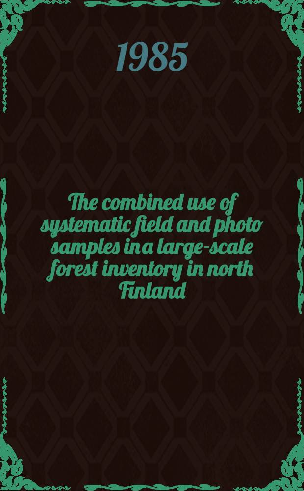 The combined use of systematic field and photo samples in a large-scale forest inventory in north Finland
