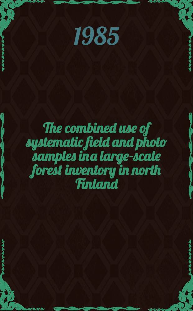 The combined use of systematic field and photo samples in a large-scale forest inventory in north Finland