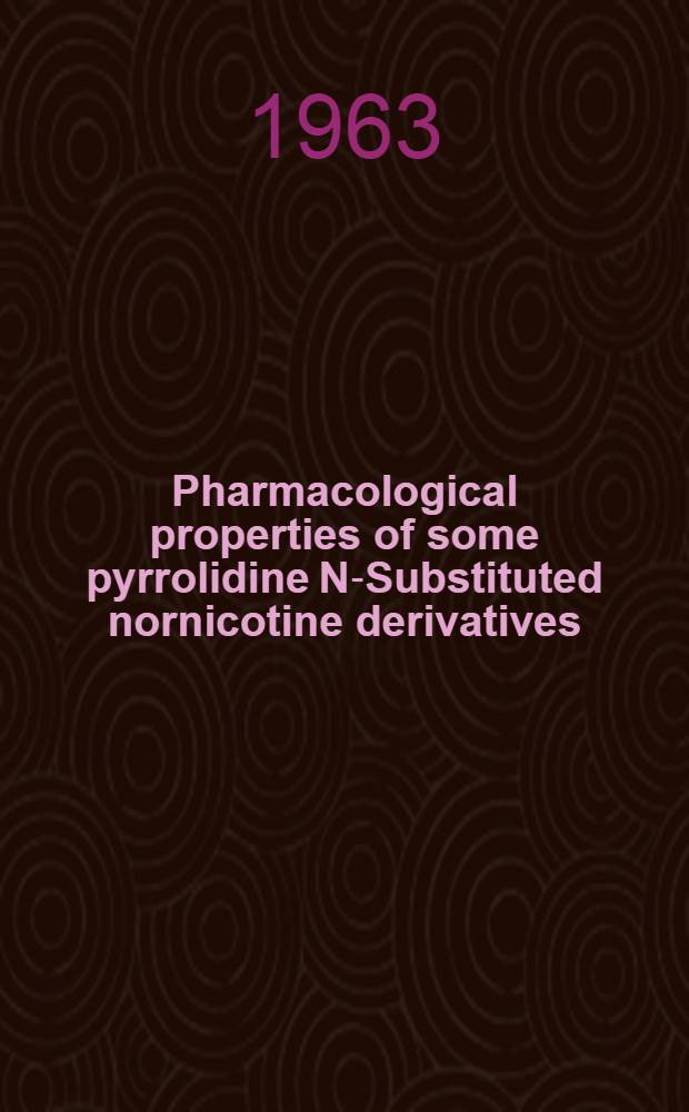 Pharmacological properties of some pyrrolidine N-Substituted nornicotine derivatives