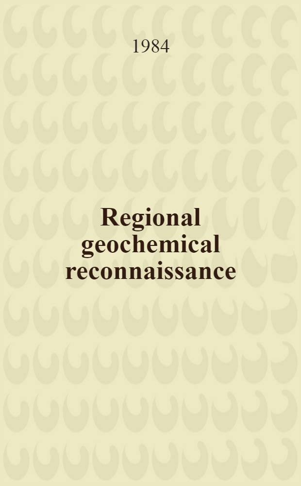 Regional geochemical reconnaissance : Interpretation of data from Nonacho Lake - East Arm of Great Slave Lake region, District of Mackenzie