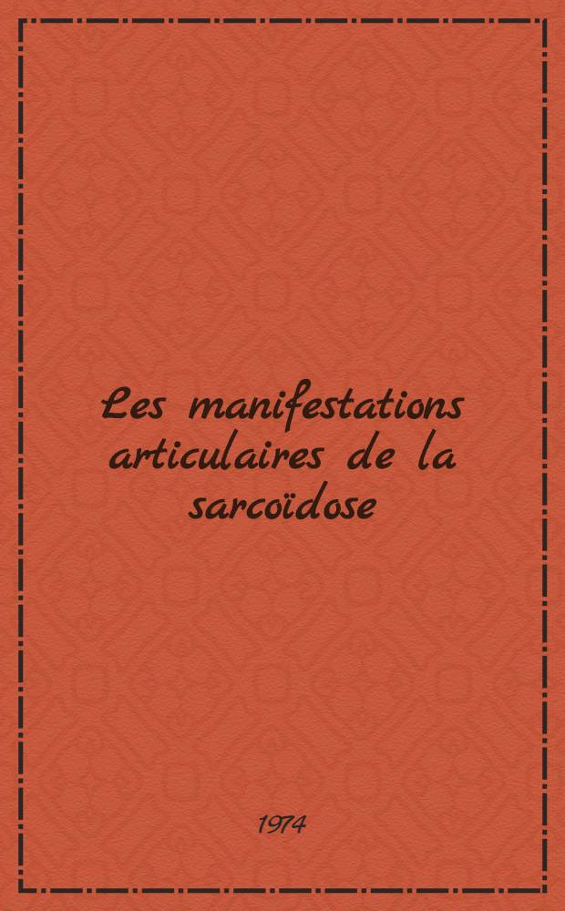 Les manifestations articulaires de la sarcoïdose