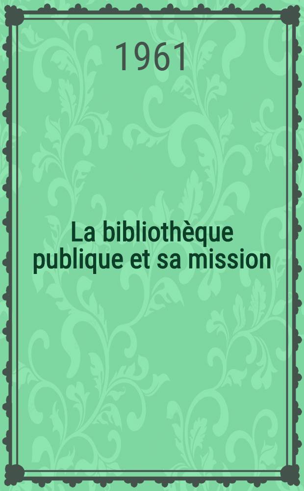 La bibliothèque publique et sa mission
