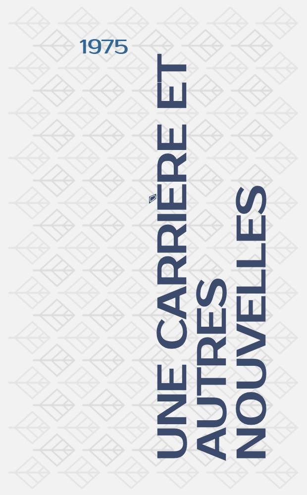 Une carrière et autres nouvelles