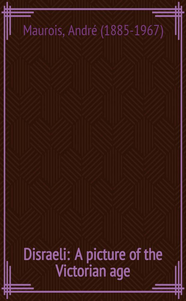 Disraeli : A picture of the Victorian age