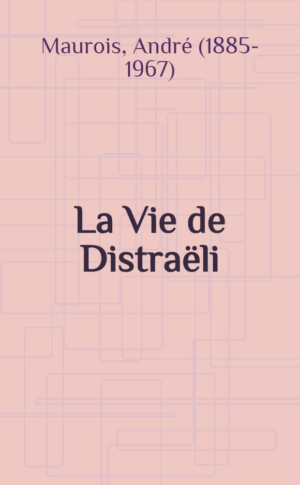 La Vie de Distraëli