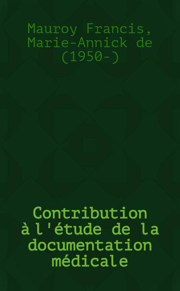 Contribution &agrave; l'&eacute;tude de la documentation m&eacute;dicale : Th&egrave;se