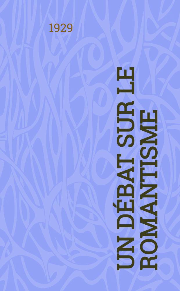 Un d&eacute;bat sur le romantisme