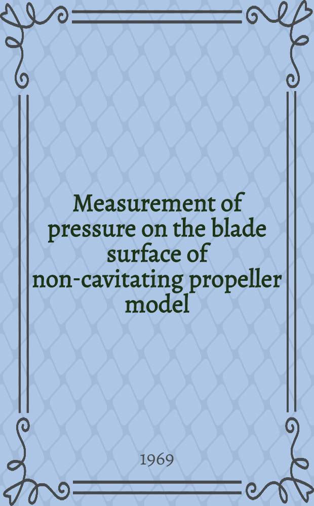 Measurement of pressure on the blade surface of non-cavitating propeller model