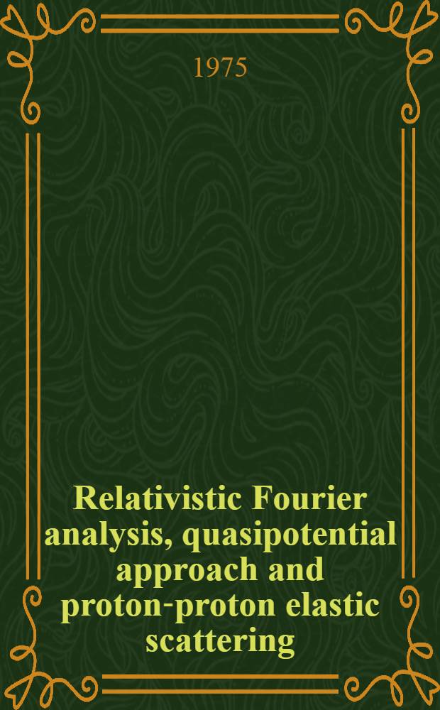 Relativistic Fourier analysis, quasipotential approach and proton-proton elastic scattering