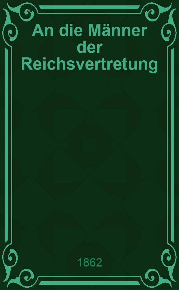 An die Männer der Reichsvertretung