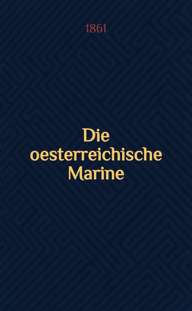 Die oesterreichische Marine