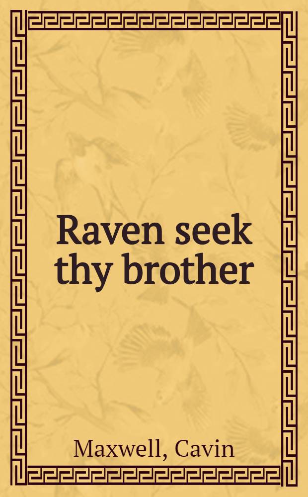 Raven seek thy brother : An autobiography