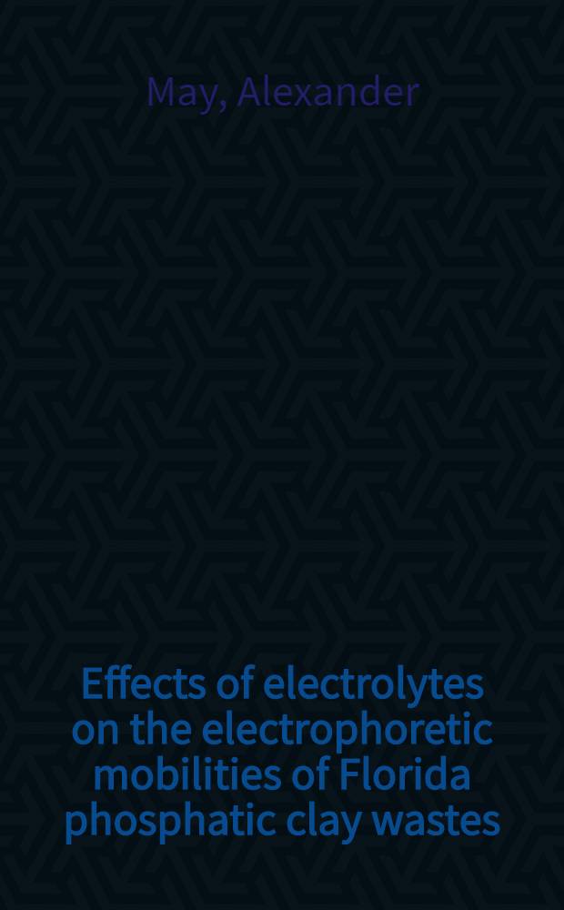 Effects of electrolytes on the electrophoretic mobilities of Florida phosphatic clay wastes