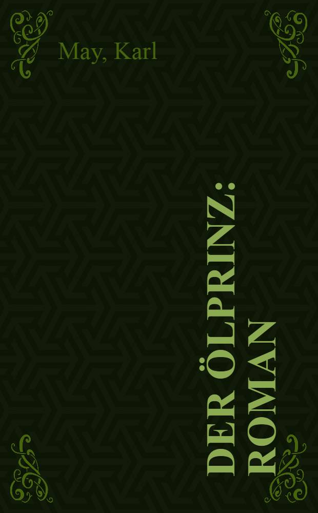 Der Ölprinz : Roman